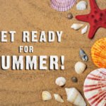 Get ready for Summer!